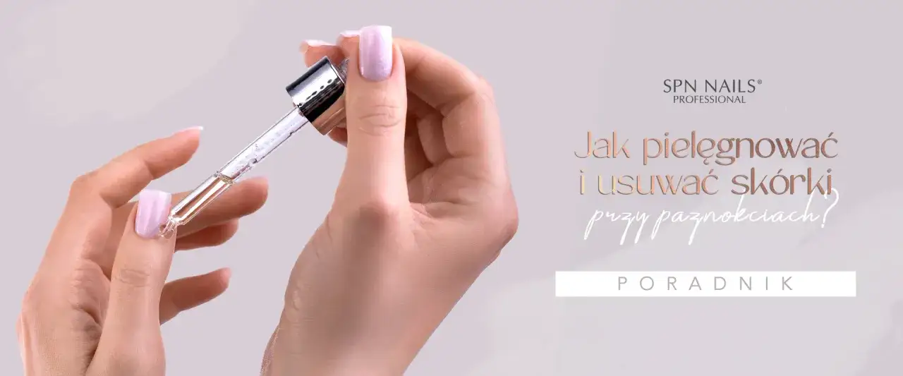Dłoń z pipetką z olejkiem do pielęgnacji i usuwania skórek przy paznokciach. Poradnik SPN NAILS.